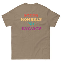 Load image into Gallery viewer, Somos Hombres No Payasos T-Shirt