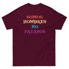 Load image into Gallery viewer, Somos Hombres No Payasos T-Shirt