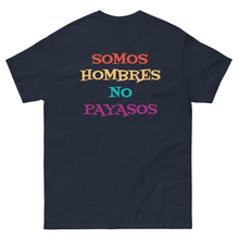 Load image into Gallery viewer, Somos Hombres No Payasos T-Shirt