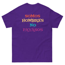 Load image into Gallery viewer, Somos Hombres No Payasos T-Shirt