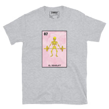 Load image into Gallery viewer, El Deadlift T-Shirt